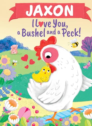 Stock image for Jaxon I Love You, a Bushel and a Peck! [Hardcover] Martin, Louise and Parry, Jo for sale by Lakeside Books