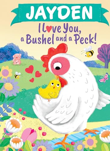 Imagen de archivo de Jayden I Love You, a Bushel and a Peck! a la venta por ThriftBooks-Atlanta