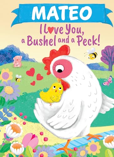 Imagen de archivo de Mateo I Love You, a Bushel and a Peck!: A Sweet Personalized Book for Kids a la venta por Red's Corner LLC