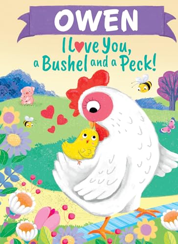 Stock image for Owen I Love You, a Bushel and a Peck!: A Sweet Personalized Book for Kids for sale by GF Books, Inc.