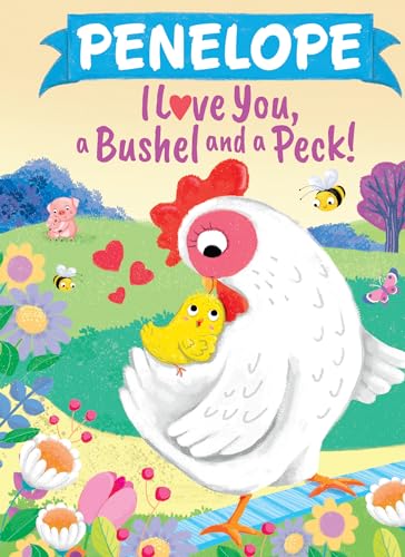 Stock image for Penelope I Love You, a Bushel and a Peck! [Hardcover] Martin, Louise and Parry, Jo for sale by Lakeside Books