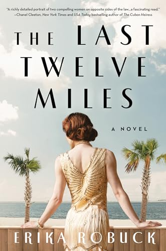 Beispielbild fr The Last Twelve Miles: A Novel [Hardcover] Robuck, Erika zum Verkauf von Lakeside Books