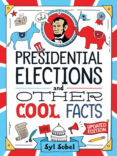 Beispielbild fr Presidential Elections and Other Cool Facts: Understanding How Our Country Picks Its President zum Verkauf von Jenson Books Inc