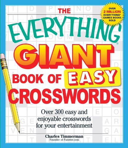 Beispielbild fr The Everything Giant Book of Easy Crosswords : Over 300 Easy and Enjoyable Crosswords for Your Entertainment zum Verkauf von Better World Books