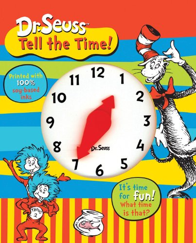 Stock image for Dr. Seuss Tell the Time: Its time for fun! What time is that? (Dr. Seuss Board Books) for sale by Zoom Books Company
