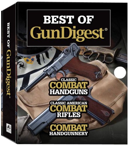 Stock image for Best Of Gun Digest: (3-Book) Box Set: Classic Combat Handguns, Classic American Combat Rifles, Combat Handgunnery for sale by Orion Tech