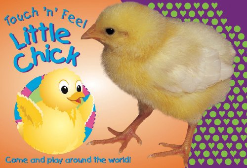 9781464303159: Touch 'n' Feel Little Chick: Come and Play Around the World!