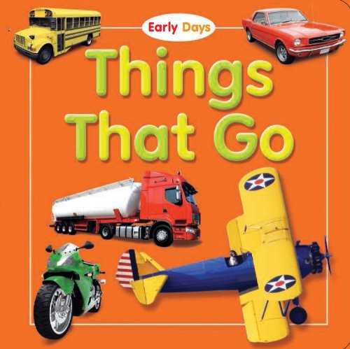 Beispielbild fr Things That Go Early Days Board Book zum Verkauf von Wonder Book