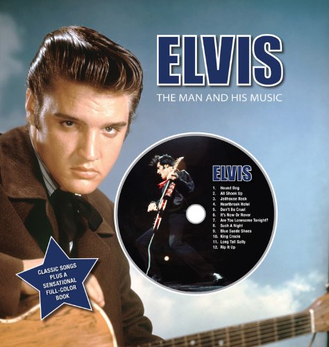 Imagen de archivo de Elvis The Man and His Music: Classic Songs Plus a Sensational Full-Color Book (Gift Book and CD) a la venta por Ebooksweb