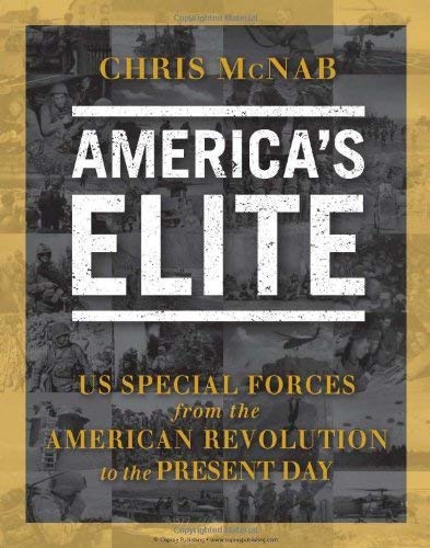 Imagen de archivo de America's Elite: U.S. Special Forces From The American Revolution To The Present Day a la venta por Better World Books