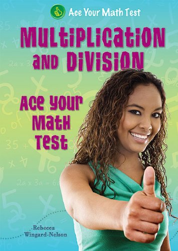 Beispielbild fr Multiplication and Division : Ace Your Math Test zum Verkauf von Better World Books