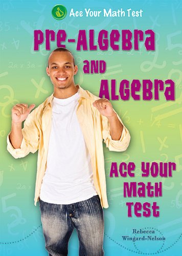Stock image for Pre-Algebra and Algebra : Ace Your Math Test for sale by Better World Books