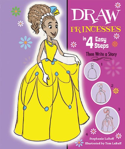 Stock image for Draw Princesses in 4 Easy Steps : Then Write a Story for sale by Better World Books