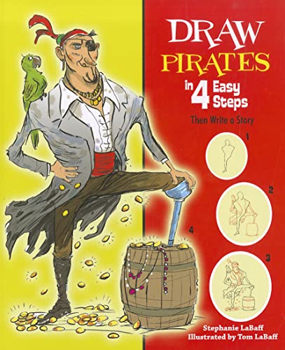 9781464400124: Draw Pirates in 4 Easy Steps: Then Write a Story (Drawing in 4 Easy Steps)