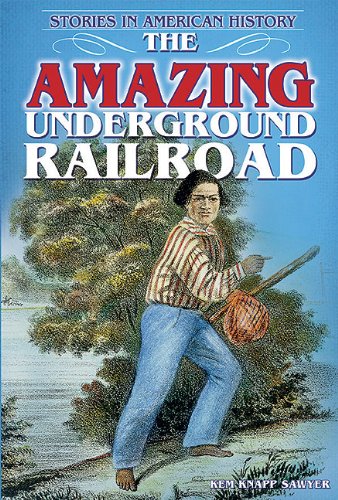 Beispielbild fr The Amazing Underground Railroad : Stories in American History zum Verkauf von Better World Books