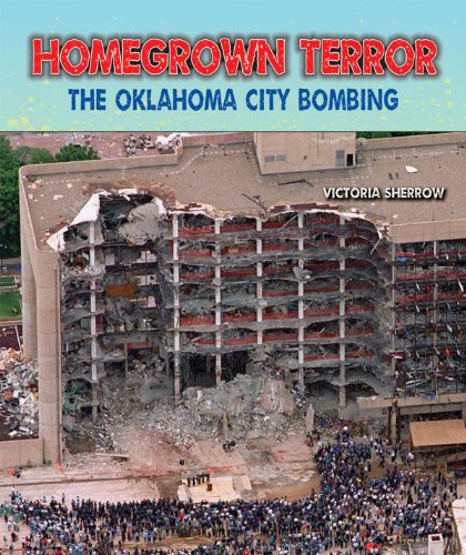 Homegrown Terror: The Oklahoma City Bombing (Disasters-people in Peril) (9781464401077) by Sherrow, Victoria