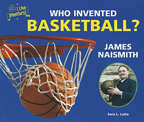 Stock image for Who Invented Basketball? James Naismith (I Like Inventors!) for sale by Goodwill Books