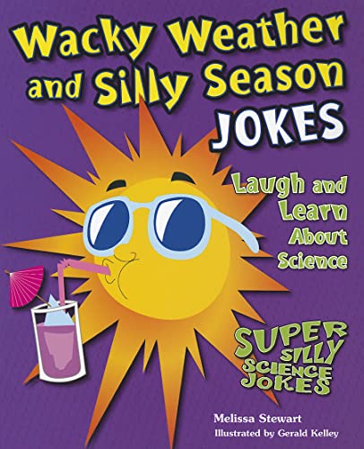 Stock image for Wacky Weather and Silly Season Jokes : Laugh and Learn about Science for sale by Better World Books