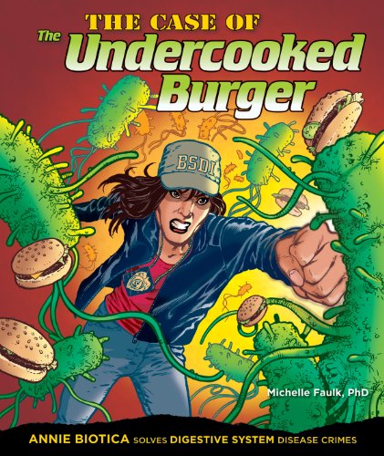9781464402296: The Case of the Undercooked Burger: Annie Biotica Solves Digestive System Disease Crimes (Body System Disease Investigations)