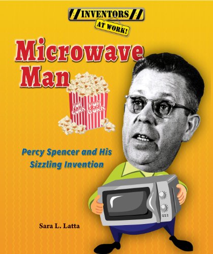 Stock image for Microwave Man: Percy Spencer and His Sizzling Invention (Inventors at Work!) for sale by Orion Tech