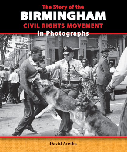 Beispielbild fr The Story of the Birmingham Civil Rights Movement in Photographs zum Verkauf von Better World Books