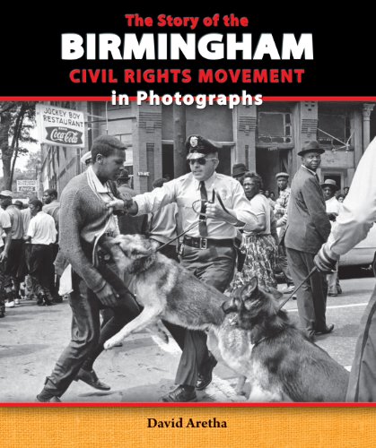 Stock image for The Story of the Birmingham Civil Rights Movement in Photographs for sale by Better World Books