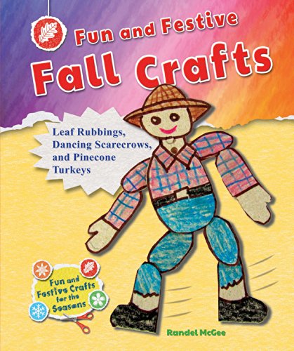 Stock image for Fun and Festive Fall Crafts: Leaf Rubbings, Dancing Scarecrows, and Pinecone Turkeys for sale by ThriftBooks-Atlanta