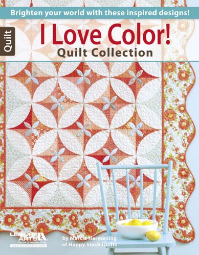 I Love Color! Quilt Collection (9781464702532) by Harmening, Marcia