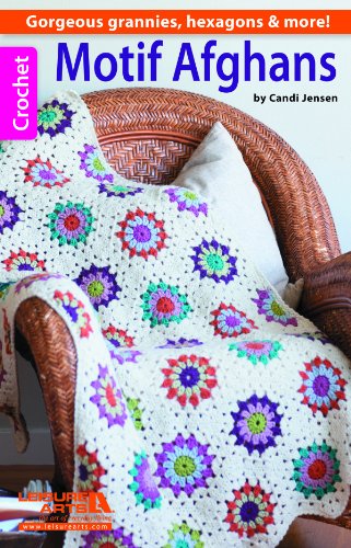 Motif Afghans: Gorgeous Grannies, Hexagons & More! (9781464707483) by Jensen, Candi