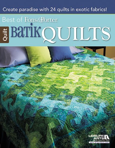 Beispielbild fr Batik Quilts: Best of Fons and Porter: Best of Fons & Porter zum Verkauf von BooksRun