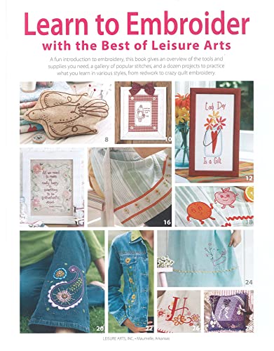 Imagen de archivo de Leisure Arts Learn to Embroider with The Best of Leisure Arts Book a la venta por Jenson Books Inc