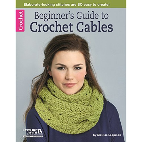 Stock image for Beginner's Guide to Crochet Cables (Leisure Arts Crochet) for sale by Orion Tech