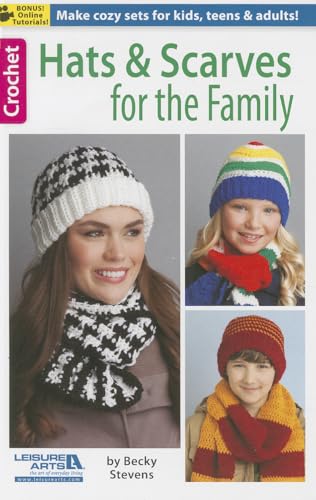 

Hats and Scarves for the Family-Cozy Crocheted Sets for Kids, Teens and Adults-Bonus On-Line Technique Videos Available