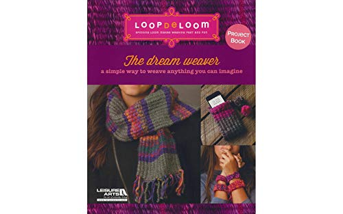 9781464735233: Loop De Loom Project Book: The Dream Weaver: A Simple Way To Weave Anything You Can Imagine