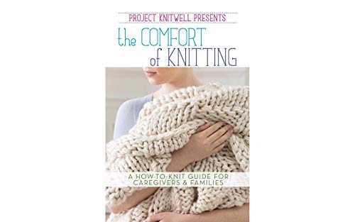 Stock image for Project Knitwell Presents The Comfort of Knitting for sale by SecondSale
