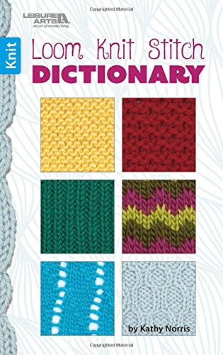 9781464746192: Loom, Knit, Stitch Dictionary