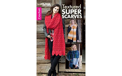 Beispielbild fr Textured Super Scarves | Crochet | Leisure Arts (75619) zum Verkauf von Better World Books