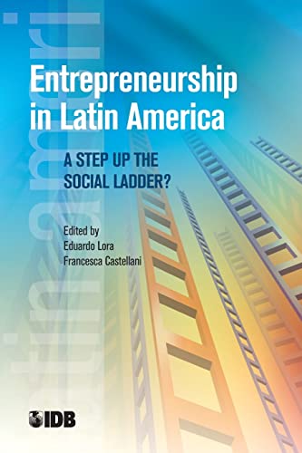 Imagen de archivo de Entrepreneurship in Latin America: A Step Up the Social Ladder? (Latin American Development Forum) a la venta por Lucky's Textbooks