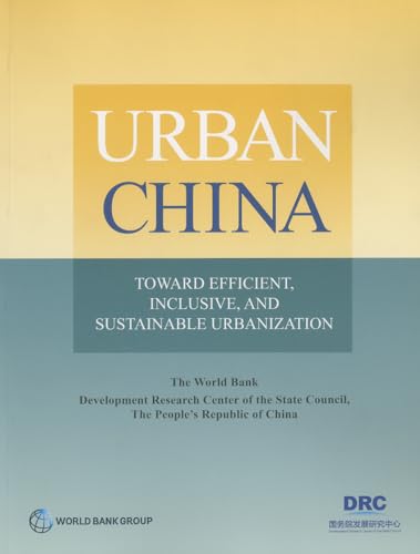Imagen de archivo de Urban China: Toward Efficient, Inclusive, And Sustainable Urbanization a la venta por More Than Words