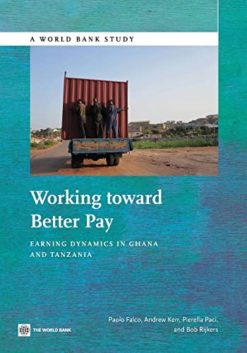 Stock image for Working toward Better Pay: Earnings Dynamics in Ghana and Tanzania (World Bank Studies) for sale by Phatpocket Limited