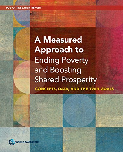 9781464803611: A Measured Approach to Ending Poverty and Boosting Shared Prosperity: Concepts, Data, and the Twin Goals