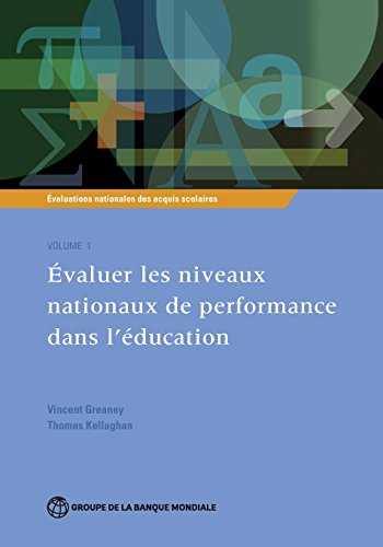 9781464805127: valuations nationales des acquis scolaires, Volume 1: valuer les niveaux nationaux de performance dans l'ducation (1) (National Assessments of Educational Achievement)