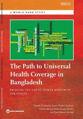 Stock image for The Path to Universal Health Coverage in Bangladesh: Bridging the Gap of Human Resources for Health (World Bank Studies) for sale by Lucky's Textbooks