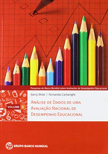 9781464806032: Pesquisas do Banco Mundial sobre Avaliaes de Desempenho Educacional, Volume 4: Anlise de Dados de uma Avaliao Nacional de Desempenho Educacional ... Assessments of Educational Achievement, 4)