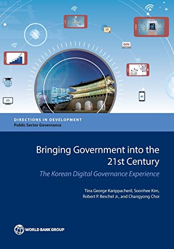 Stock image for Bringing Government into the 21st Century Directions in Development The Korean Digital Governance Experience for sale by PBShop.store US