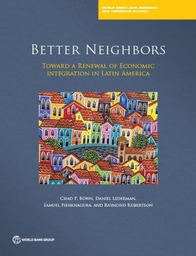 Stock image for Better Neighbors: Toward a Renewal of Economic Integration in Latin America for sale by Revaluation Books