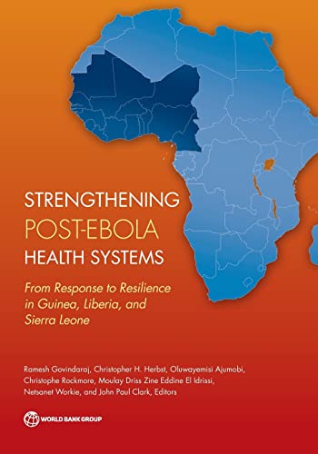 Beispielbild fr Strengthening Post-Ebola Health Systems: From Response to Resilience in Guinea, Liberia, and Sierra Leone zum Verkauf von Prior Books Ltd