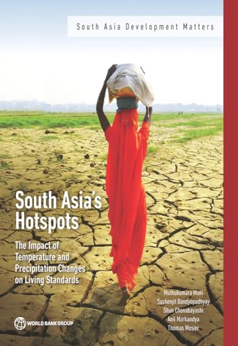 Stock image for South Asia's Hotspots: The Impact of Temperature and Precipitation Changes on Living Standards for sale by Revaluation Books