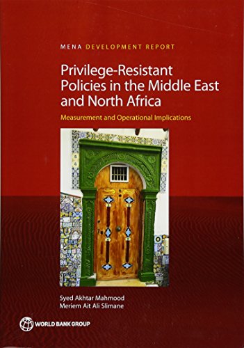 Stock image for Privilege-Resistant Polices in the Middle East and North Africa: Measurement and Operational Implications (MENA Development Report) for sale by Wonder Book