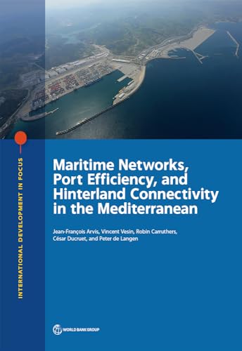 Stock image for Maritime Networks, Port Efficiency, and Hinterland Connectivity in the Mediterranean for sale by Blackwell's
